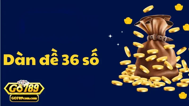 Dàn Đề 36 Số - Giới Thiệu và Hướng Dẫn Tạo Dàn Đề Tại Go789 4 Cách thống kê kết quả thắng khi sử dụng dàn đề